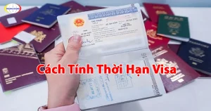 Cách Tính Thời Hạn Visa
