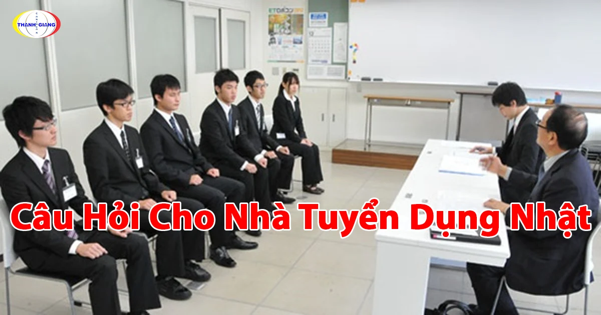 Câu Hỏi Cho Nhà Tuyển Dụng Nhật