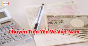 Chuyển Tiền Yên Về Việt Nam
