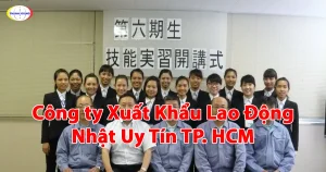 Công Ty Xuất Khẩu Lao Động Nhật Uy Tín TPHCM