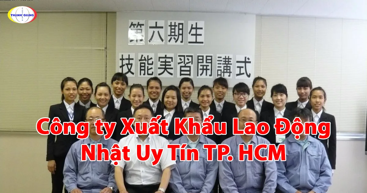Công Ty Xuất Khẩu Lao Động Nhật Uy Tín TPHCM