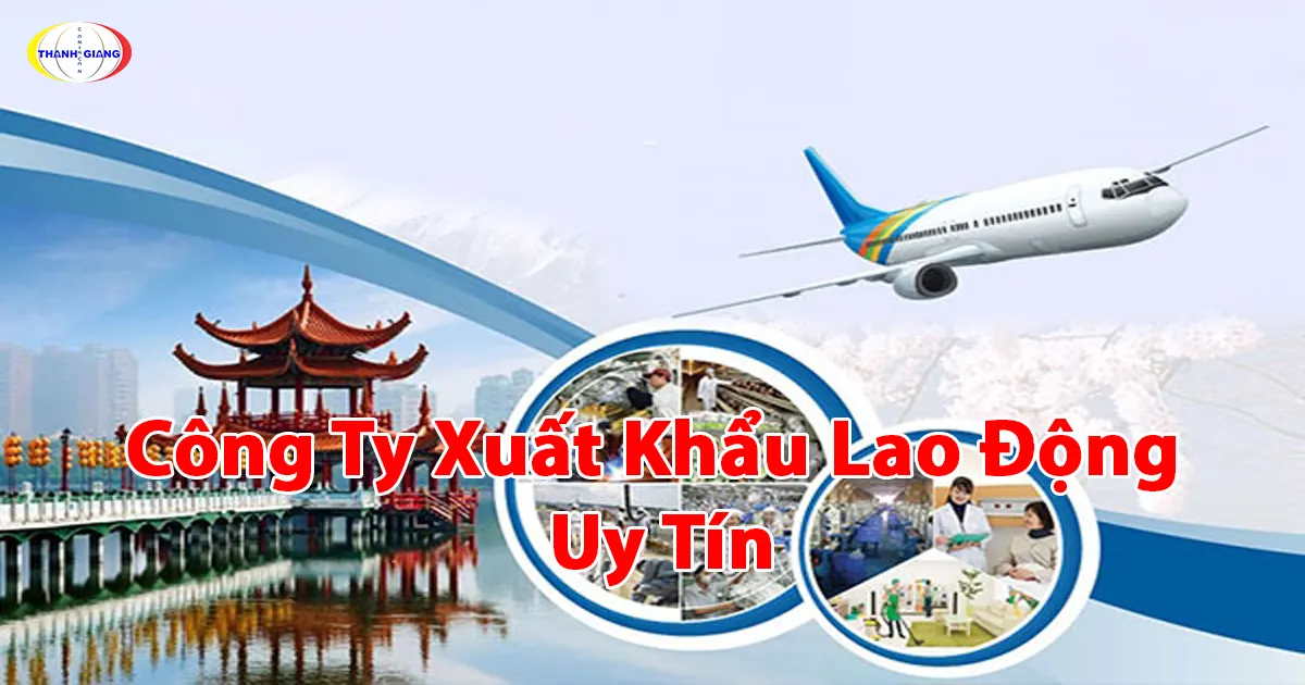Công Ty Xuất Khẩu Lao Động Uy Tín