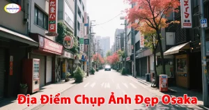 Địa Điểm Chụp Ảnh Đẹp Osaka